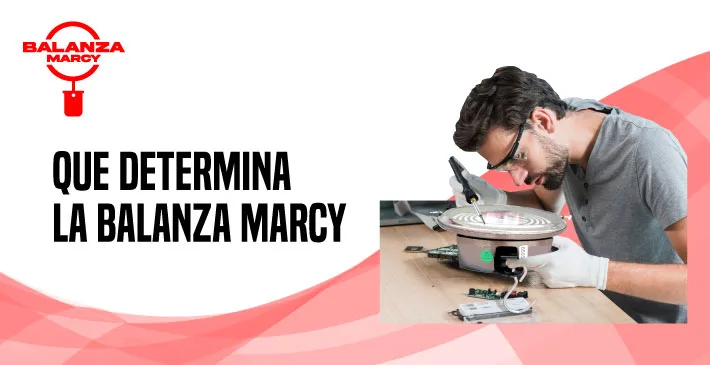 ¿Qué determina la balanza marcy?
