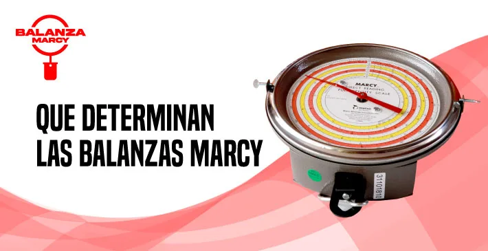 ¿Qué determinan las balanzas marcy?
